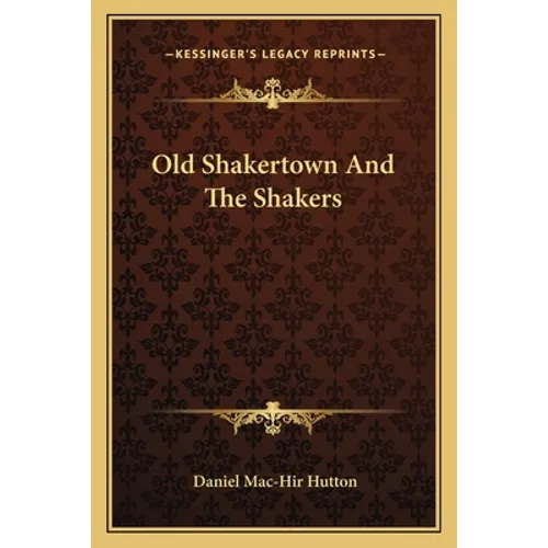 Old Shakertown And The Shakers