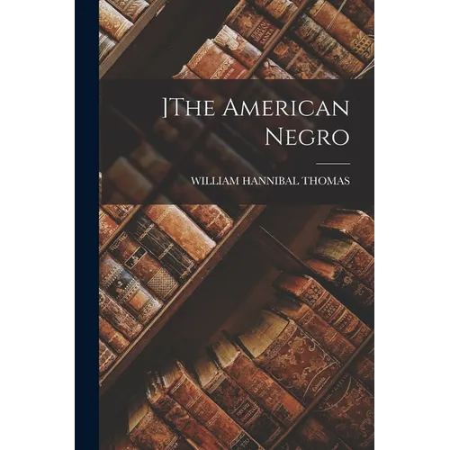 ]the American Negro
