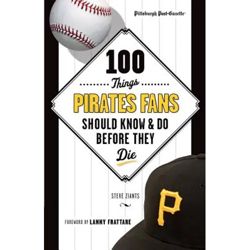 100 Things Pirates Fans Should Know & Do Before They Die - Paperback