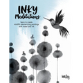 Inky Meditations: Learn to Create Mindful Mesmerizing Paintings with Water and Ink - Paperback
