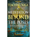 Teaching Yoga and Meditation Beyond the Poses: A unique and practical workbook - Hardcover