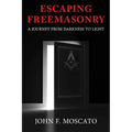 Escaping Freemasonry: A Journey from Darkness to Light - Paperback