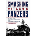 Smashing Hitler's Panzers: The Defeat of the Hitler Youth Panzer Division in the Battle of the Bulge