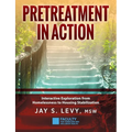 Pretreatment In Action: Interactive Exploration from Homelessness to Housing Stabilization - Paperback