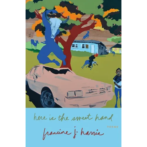 Here Is the Sweet Hand: Poems - Paperback