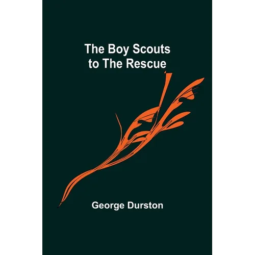 The Boy Scouts to the Rescue - Paperback
