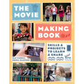 The Movie Making Book: Skills and Projects to Learn and Share - Paperback