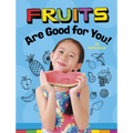 Fruits Are Good for You! - Paperback