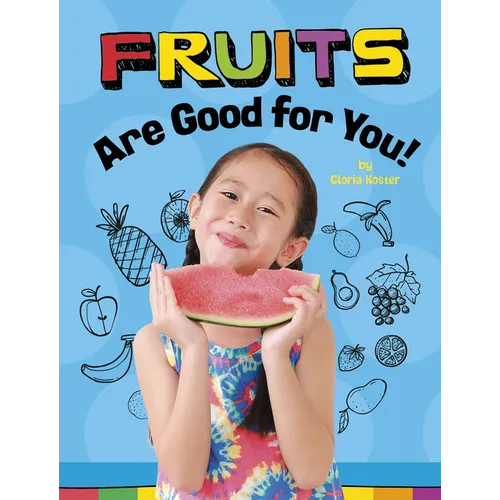 Fruits Are Good for You! - Paperback
