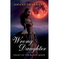 Wrong Daughter: Night of the Blood Moon - Paperback
