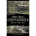 Hidden History of Chattanooga