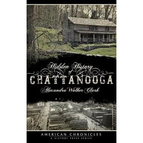 Hidden History of Chattanooga