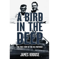 A Bird in the Deep: The True Story of the USS Partridge