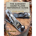The Sargent Hand Plane Reference Guide For Collectors & Woodworkers: Second Edition - Paperback