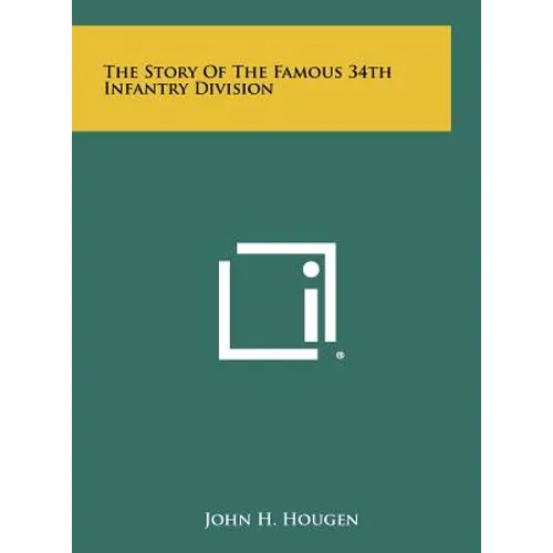 The Story Of The Famous 34th Infantry Division