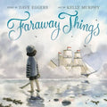 Faraway Things - Hardcover