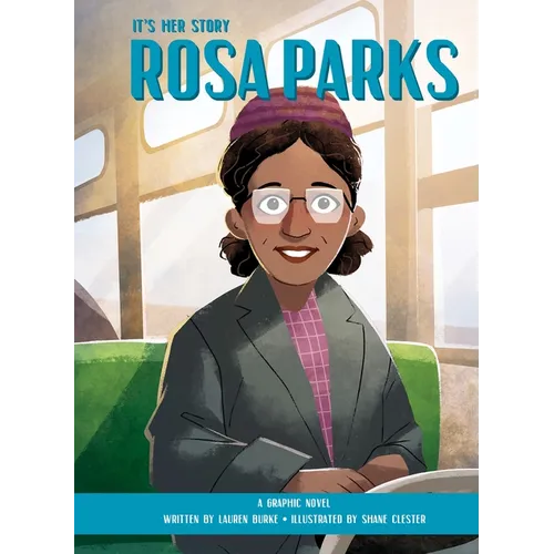 It's Her Story Rosa Parks: A Graphic Novel - Library Binding