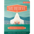 We Believe: An Alphabet Primer - Board Book