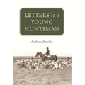 Letters to a Young Huntsman - Hardcover