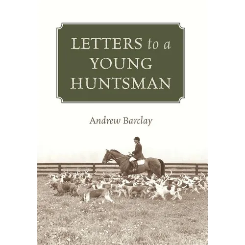 Letters to a Young Huntsman - Hardcover