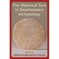 The Historical Turn in Southeastern Archaeology - Hardcover