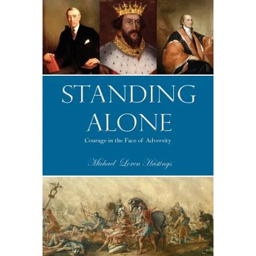 Standing Alone: Courage in the Face of Adversity - Paperback