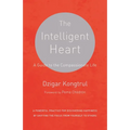 The Intelligent Heart: A Guide to the Compassionate Life - Paperback