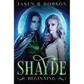 Shayde: Beginning - Paperback