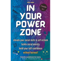 In Your Powerzone: Elevate Your Social Skills And Self-Esteem, Tackle Social Anxiety, And Build Your Confidence Without Burnout: A Self-Help Guidebook - Paperback