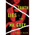 Truth, Lies, and Mr. Grey - Paperback
