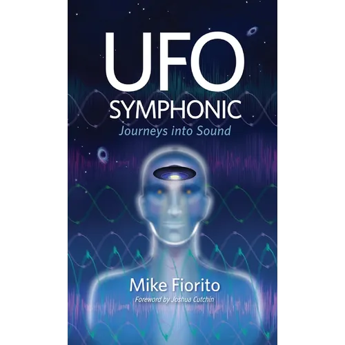UFO Symphonic: Journeys into Sound - Hardcover