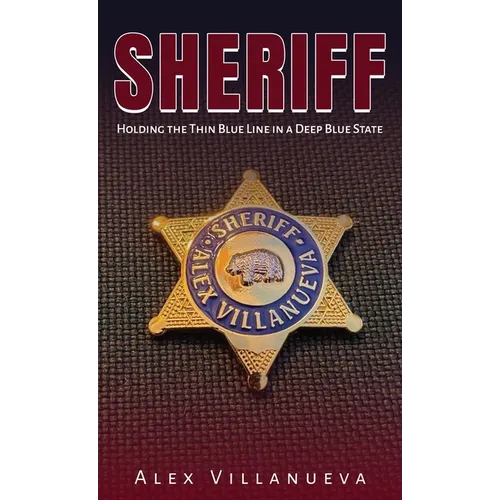 Sheriff: Holding the Thin Blue Line in a Deep Blue State - Hardcover