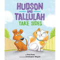 Hudson and Tallulah Take Sides - Hardcover