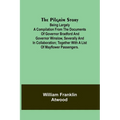 The Pilgrim Story;Being largely a compilation from the documents of Governor Bradford and Governor Winslow, severally and in collaboration; together w