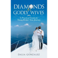 Diamonds for Godly Wives: A Practical Guide for Young Brides' New Journey - Paperback