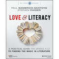 Love & Literacy: A Practical Guide to Finding the Magic in Literature (Grades 5-12) - Paperback