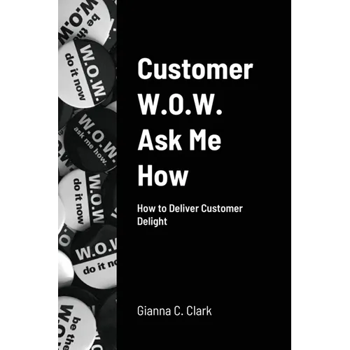 Customer W.O.W. Ask Me How - Paperback