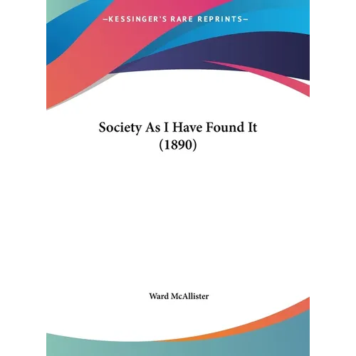 Society As I Have Found It (1890)