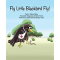 Fly Little Blackbird Fly! - Paperback
