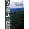 Looking Back II: More True Stories of Mountain Maryland