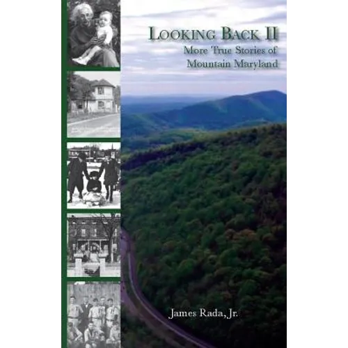 Looking Back II: More True Stories of Mountain Maryland