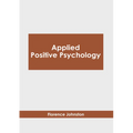 Applied Positive Psychology - Hardcover