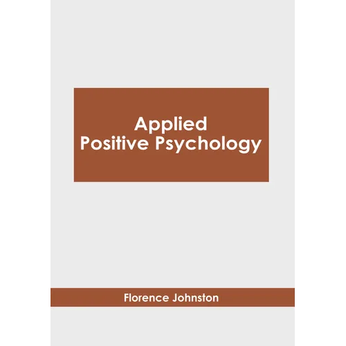 Applied Positive Psychology - Hardcover