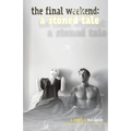The Final Weekend: A Stoned Tale - Paperback