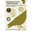 Productive Archiving: Artistic Strategies, Future Memories & Fluid Identities - Paperback