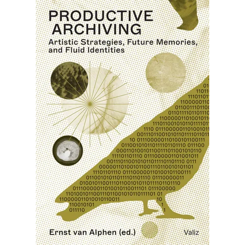 Productive Archiving: Artistic Strategies, Future Memories & Fluid Identities - Paperback