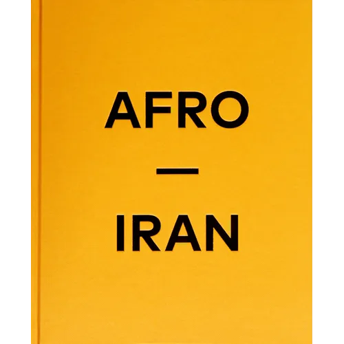 Afro-Iran: The Unknown Minority - Hardcover