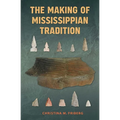 The Making of Mississippian Tradition