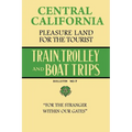 Central California Pleasure Land For The Tourist - Train, Trolley And Boat Trips