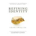 Refining Identity: I Am Who I AM Says I Am - Paperback